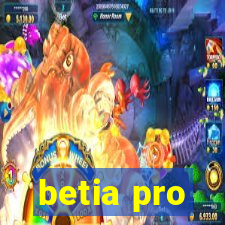 betia pro